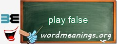 WordMeaning blackboard for play false